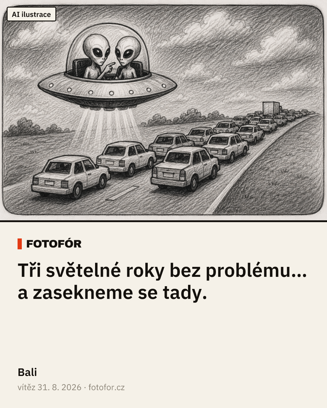 „Tři světelné roky bez problému… a zasekneme se tady.“ — Bali