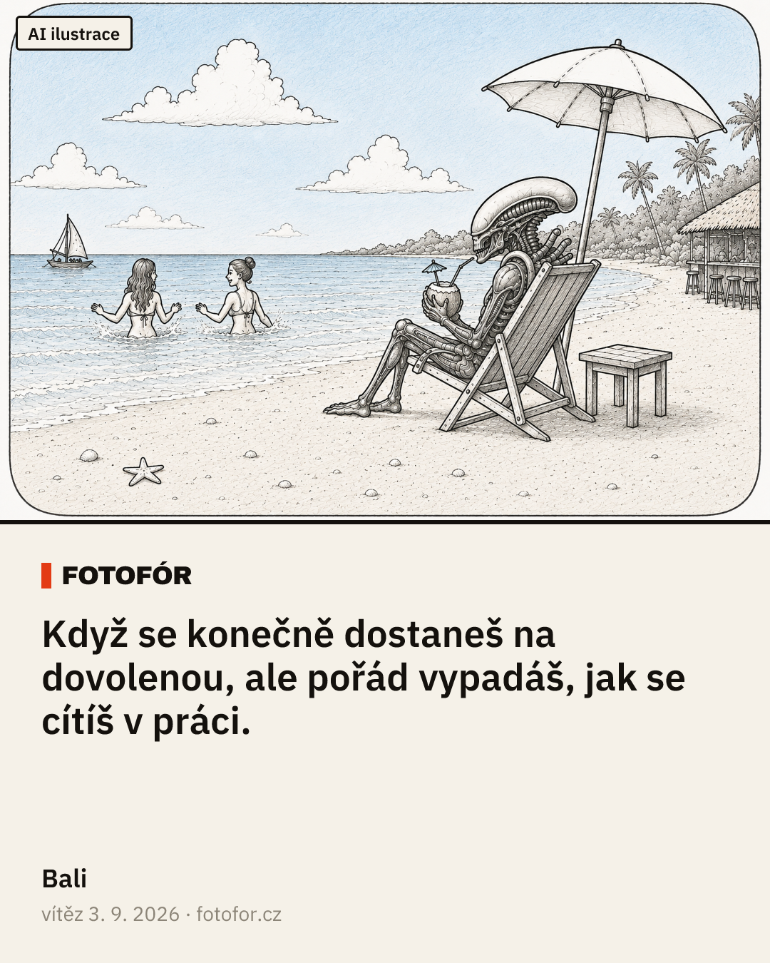 „Když se konečně dostaneš na dovolenou, ale pořád vypadáš, jak se cítíš v práci.“ — Bali