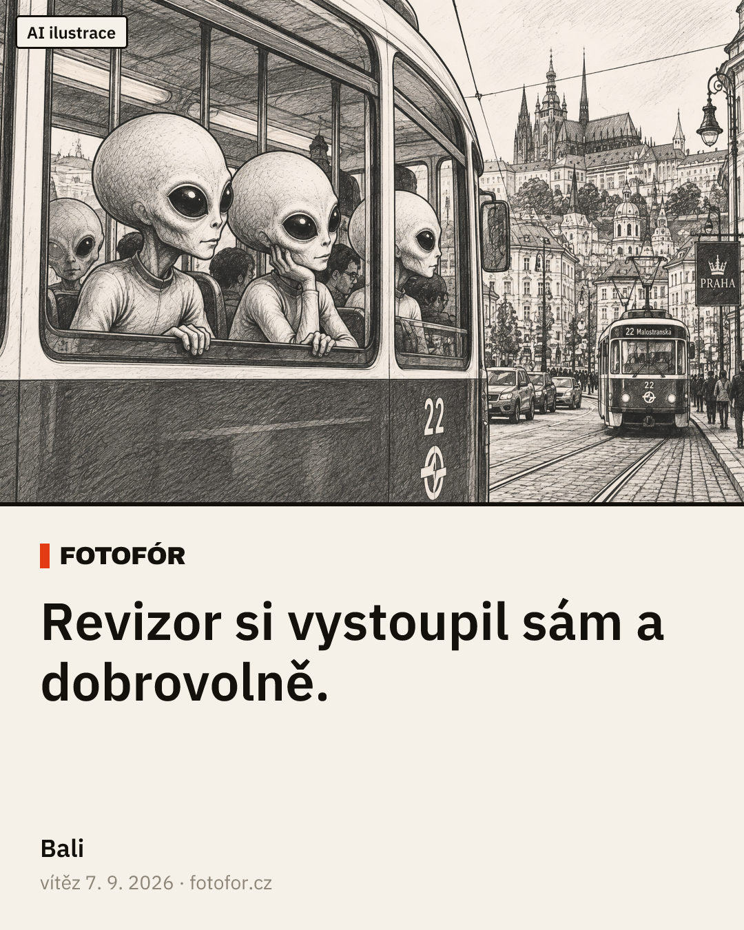 „Revizor si vystoupil sám a dobrovolně.“ — Bali