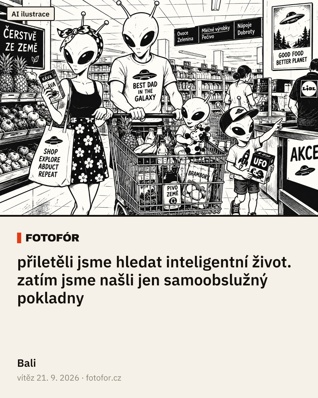 „přiletěli jsme hledat inteligentní život. zatím jsme našli jen samoobslužný pokladny“ — Bali
